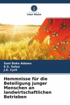 Hemmnisse für die Beteiligung junger Menschen an landwirtschaftlichen Betrieben - Bako Adamu, Sani;Salau, E. S.;Cyril, J. E.