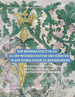 Der Wandmalereizyklus zu den Wissenschaften und Künsten in der Domklausur zu Brandenburg