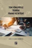 Tüm Yönleriyle Teoride Finans ve Iktisat - Karabulut, Sahin