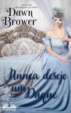 Nunca Deseje Um Duque (eBook, ePUB) - Brower, Dawn
