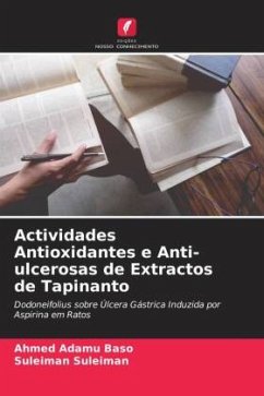 Actividades Antioxidantes e Anti-ulcerosas de Extractos de Tapinanto - Adamu Baso, Ahmed;Suleiman, Suleiman