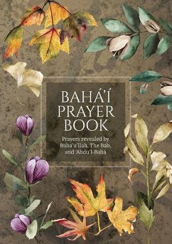 Bahá'í Prayer Book (Illustrated) - Bahá'u'lláh; The Báb; Abdu'l-Bahá