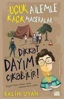 Dikkat Dayim Cikabilir - Uyan, Salih