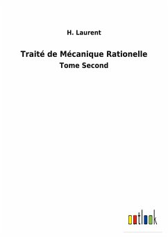 Traité de Mécanique Rationelle - Laurent, H.