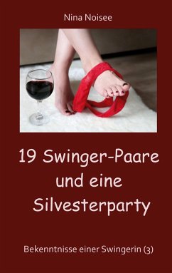 19 Swinger-Paare und eine Silvesterparty - Noisee, Nina