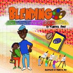 Blending - The Adventures of Life and Art