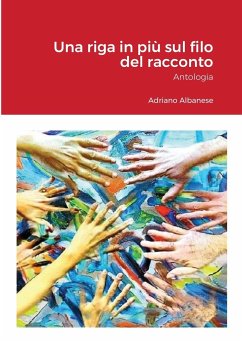 Una riga in più sul filo del racconto - Albanese, Adriano