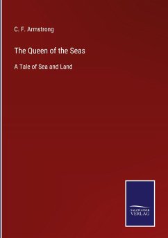 The Queen of the Seas - Armstrong, C. F.