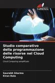 Studio comparativo della programmazione delle risorse nel Cloud Computing