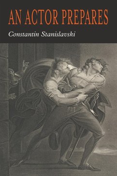 An Actor Prepares - Stanislavsky, Constantin; Stanislavski, Konstantin