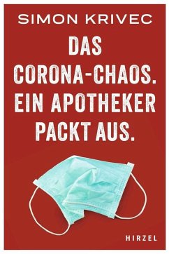 Das Corona-Chaos. Ein Apotheker packt aus. (eBook, PDF) - Krivec, Simon