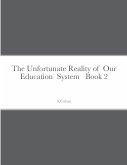 The Unfortunate Reality of Our Education System Book 2
