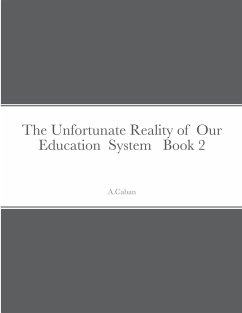 The Unfortunate Reality of Our Education System Book 2 - Caban, A.