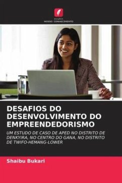 DESAFIOS DO DESENVOLVIMENTO DO EMPREENDEDORISMO - Bukari, Shaibu