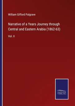 Narrative of a Years Journey through Central and Eastern Arabia (1862-63) - Palgrave, William Gifford