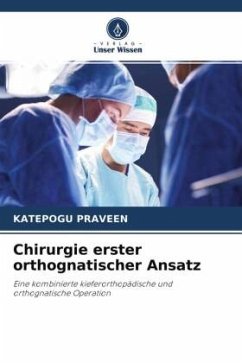 Chirurgie erster orthognatischer Ansatz - PRAVEEN, KATEPOGU