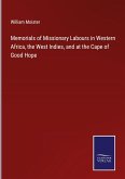 Memorials of Missionary Labours in Western Africa, the West Indies, and at the Cape of Good Hope