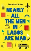 Nearly All the Men in Lagos Are Mad (eBook, ePUB)