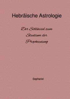 Hebräische Astrologie - Sepharial (Walter Richard Old), Walter Richard