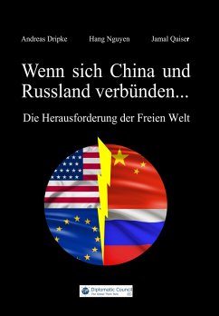 Wenn sich China und Russland verbünden... - Dripke, Andreas; Nguyen, Hang; Qaiser, Jamal