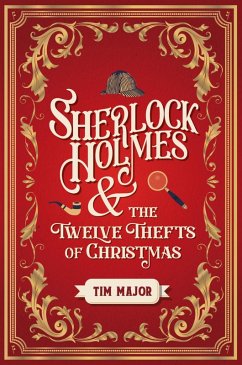 Sherlock Holmes and The Twelve Thefts of Christmas (eBook, ePUB) - Major, Tim