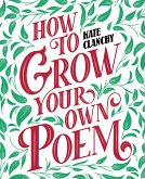 How to Grow Your Own Poem (eBook, ePUB)