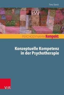 Konzeptuelle Kompetenz in der Psychotherapie - Storck, Timo