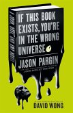 John Dies at the End - If This Book Exists, You're in the Wrong Universe (eBook, ePUB)