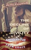 The Decline of Civility: America's Fall from Grace (Thee Trilogy of the Ages, #1) (eBook, ePUB)