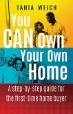You CAN Own Your Own Home (eBook, ePUB)