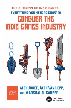 The Business of Indie Games (eBook, PDF) - Josef, Alex; Lepp, Alex van; Carper, Marshal D.