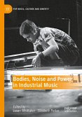 Bodies, Noise and Power in Industrial Music (eBook, PDF)