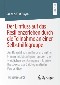 Der Einfluss auf das Resilienzerleben durch die Teilnahme an einer Selbsthilfegruppe (eBook, PDF) - Sayin, Aileen-Filiz