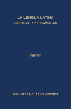 La linua latina. Libros VII-X y fragmentos (eBook, ePUB) - Varrón