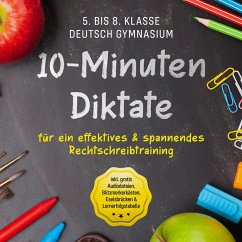 10-Minuten Diktate für ein effektives & spannendes Rechtschreibtraining - 5. bis 8. Klasse Deutsch Gymnasium - inkl. gratis Audiodateien, Blitzmerkerkästen, Eselsbrücken & Lernerfolgstabelle (MP3-Download) - Häfner, Sebastian