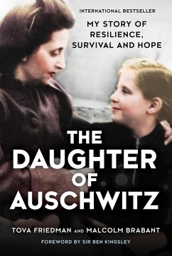 The Daughter of Auschwitz (eBook, ePUB) - Friedman, Tova; Brabant, Malcolm