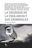 La sociedad de la vigilancia y sus criminales (eBook, ePUB) La sociedad de la vigilancia y sus criminales (eBook, ePUB)