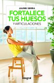 Fortalece tus huesos y articulaciones (eBook, ePUB)