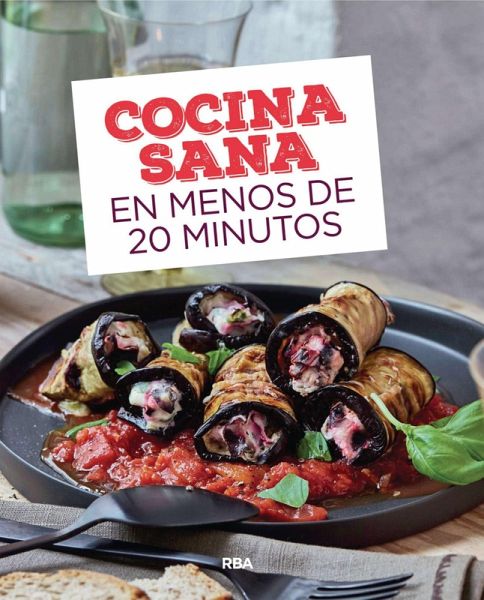 Cocina sana en menos de 20 minutos (eBook, ePUB) Cocina sana en menos de 20 minutos (eBook, ePUB)