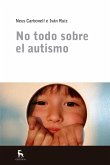 No todo sobre el autismo (eBook, ePUB)