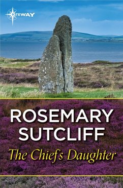 The Chief's Daughter (eBook, ePUB) - Sutcliff, Rosemary