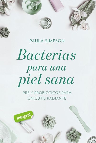 Bacterias para una piel sana (eBook, ePUB) Bacterias para una piel sana (eBook, ePUB)