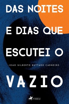 Das noites e dias que escutei o vazio (eBook, ePUB) - Junior, João Gilberto Buttaro Carneiro