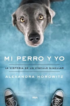 Mi perro y yo (eBook, ePUB) - Horowitz, Alexandra