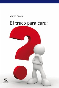 El truco para curar (eBook, ePUB) - Focchi, Marco