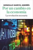 Por un cambio en la economía (eBook, ePUB) Por un cambio en la economía (eBook, ePUB)