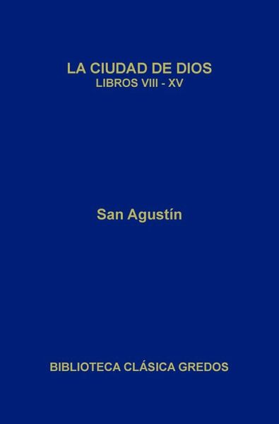 La ciudad de Dios. Libros VIII-XV (eBook, ePUB) La ciudad de Dios. Libros VIII-XV (eBook, ePUB)