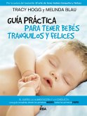 Guía práctica para tener bebés tranquilos y felices (eBook, ePUB) Guía práctica para tener bebés tranquilos y felices (eBook, ePUB)
