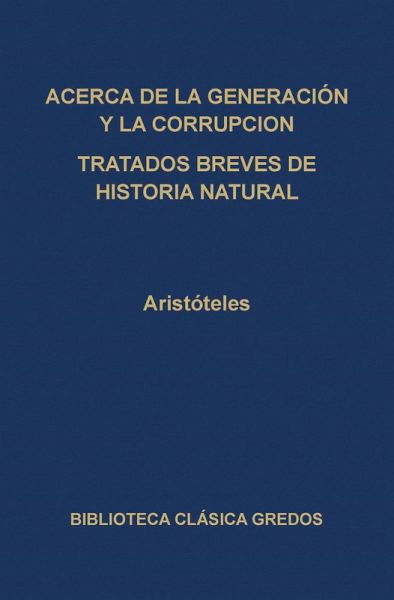 Acerca de la generación y la corrupción. Tratados breves de historia natural. (eBook, ePUB) Acerca de la generación y la corrupción. Tratados breves de historia natural. (eBook, ePUB)