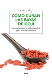Cómo curan las bayas de goji (eBook, ePUB)